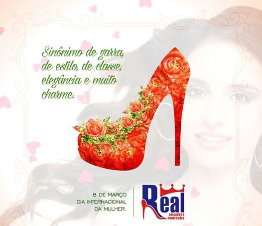 LIVRAMENTO: REAL CALÇADOS PRESTA HOMENAGEM AO DIA INTERNACIONAL DA MULHER