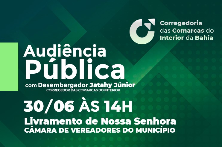 Livramento de Nossa Senhora recebe audiência pública promovida pela   Corregedoria das Comarcas do Interior nesta quinta-feira (30) 