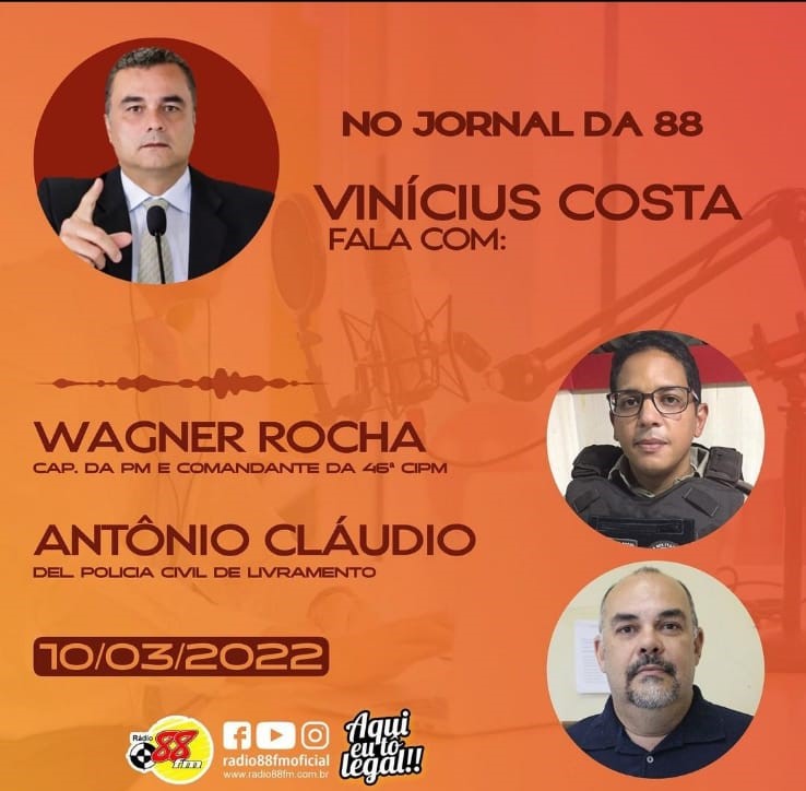 Jornal da 88 FM: Vinícius Costa entrevista Comandante da 46ª CIPM e Delegado da Polícia Civil de Livramento