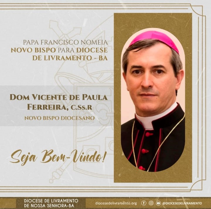 Papa Francisco nomeou o Bispo Dom Vicente de Paula Ferreira para a Diocese de Livramento de Nossa Senhora