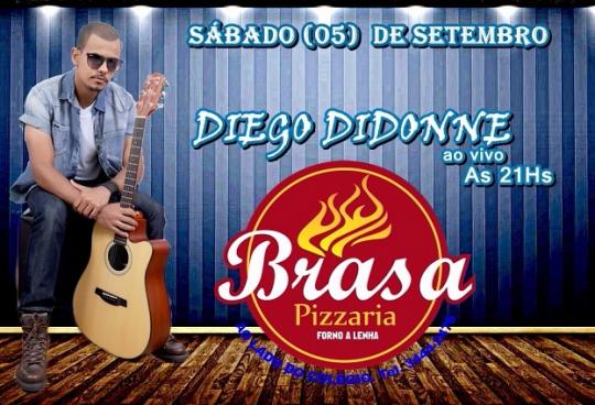 HOJE, NA BRASA PIZZARIA TEM MÚSICA AO VIVO COM DIEGO DIDONNE 