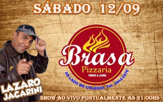 SÁBADO, NA BRASA PIZZARIA TEM MÚSICA AO VIVO COM LAZARO JACARINI