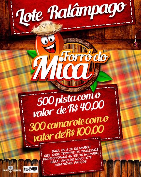 FORRÓ DO MICA TEM LOTE RELÂMPAGO DIAS 09 E 10 DE MARÇO
