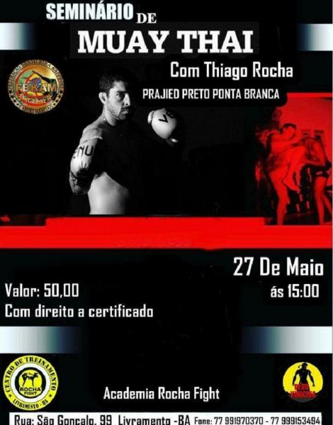 LIVRAMENTO: ACADEMIA ROCHA FIGHT APRESENTA 1º SEMINÁRIO DE MUAY THAI DIA 27 DE MAIO