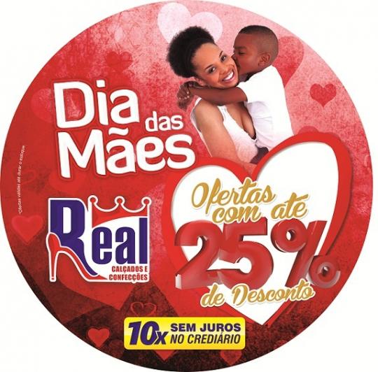 COMEÇOU HOJE (04) OFERTA DO DIA DAS MÃES NA REAL CALÇADOS E CONFECÇÕES COM 25% EM ALGUMAS MARCAS. APROVEITE!