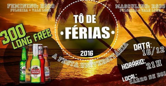 A FESTA UNIVERSITÁRIA MAIS ESPERADA: TÔ DE FÉRIAS 2016!