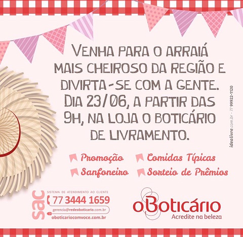 LIVRAMENTO: VOCÊ NÃO PODE PERDER O ARRAIÁ DO BOTICÁRIO DIA 23/06 ÀS 9:00 HORAS!
