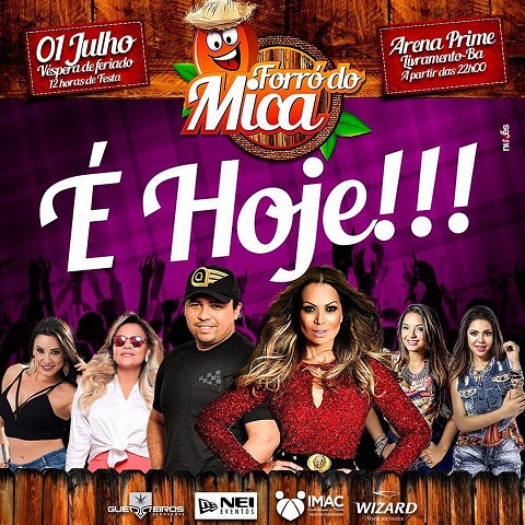 FORRÓ DO MICA: CHEGOU O GRANDE DIA!