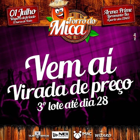 FORRÓ DO MICA: ADQUIRA LOGO SEU INGRESSO ANTES QUE ACABE O 3º LOTE
